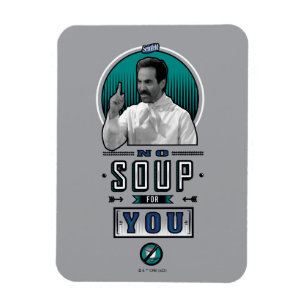 Seinfeld Keine Suppe für Sie Graphic Magnet