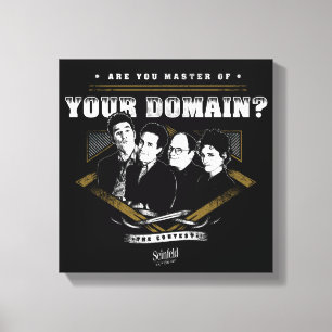 Seinfeld   Sind Sie Master Ihrer Domain? Leinwanddruck