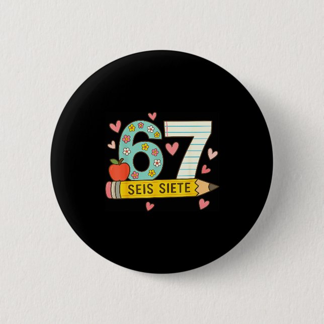 Seis Siete Spanish 67 Funny Six Seven Espanol Funn Button (Vorderseite)