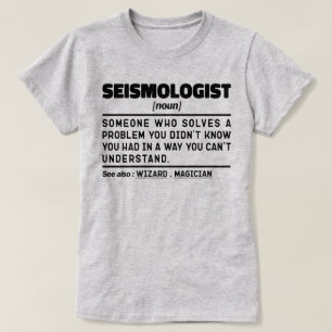 Seismologe Noun Earth Scientist Seismic Analyst T-Shirt