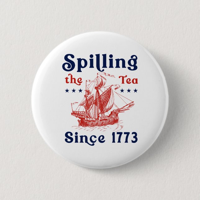 Seit 1773 am 4. Juli das Tee verbreiten vier Button (Vorderseite)