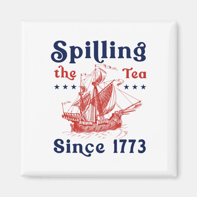 Seit 1773 am 4. Juli das Tee verbreiten vier Magnet (Vorne)