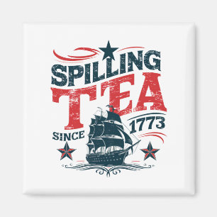 Seit 1773 Tee verschütten Lustiger 4. Juli Magnet