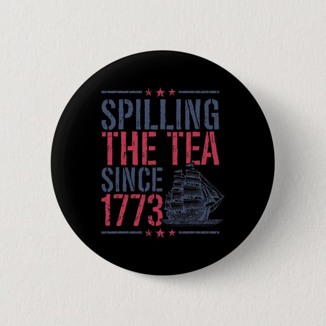 Seit 1773 wird der Tee im sonnigen 4. Juli gespült Button (Vorderseite)