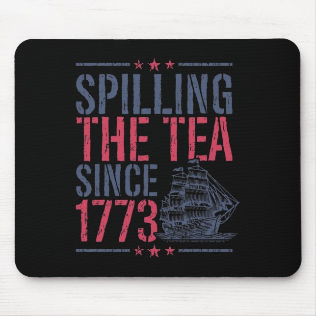 Seit 1773 wird der Tee im sonnigen 4. Juli gespült Mousepad (Vorne)