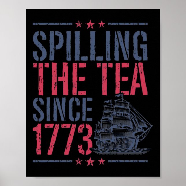 Seit 1773 wird der Tee im sonnigen 4. Juli gespült Poster (Vorne)