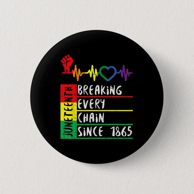 Seit 1865 jede Kette brechen Juneteenth Freiheit Button (Vorderseite)