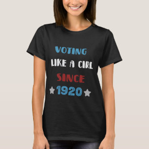 Seit 1920 wie ein Mädchen stimmen T-Shirt