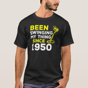 Seit 1950 schwingt mir der Metalldetektor H T-Shirt