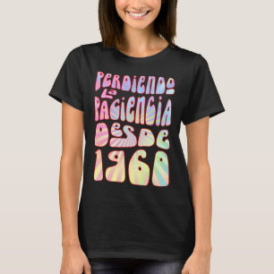 Seit 1960 Die Geduld Verlierend 63 Geburtstagsjahr T-Shirt