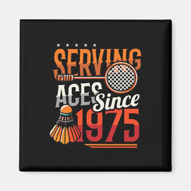 Seit 1975 bedient Badminton Lover 50. Geburtstag Magnet (Vorne)