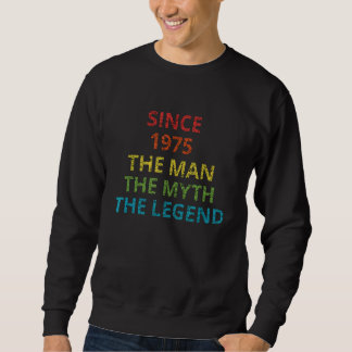 Seit 1975 ist der Mann der Mythos der Legende präs Sweatshirt
