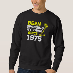 Seit 1975 mein Ding geschwungen Metalldetektor H Sweatshirt