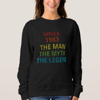 Seit 1983 ist der Mann der Mythos der Legende präs Sweatshirt