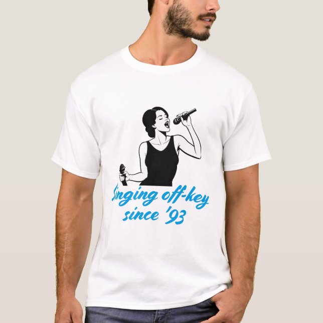 Seit 93 Off-Key singen T-Shirt (Vorderseite)