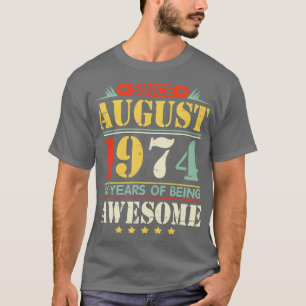 Seit August 1974 viel Glück zum GeburtstagJahre de T-Shirt