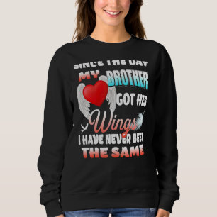 Seit dem Tag, an dem mein Bruder seine Wings Got h Sweatshirt