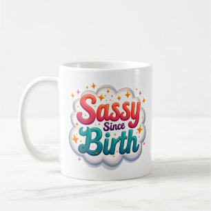 Seit Geburt an frech Lustiger Kaffeebecher Kaffeetasse