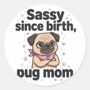 Seit Geburt frech — Pug-Mama Runder Aufkleber