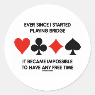 Seit ich angefangen habe Bridge zu spielen, ist es Runder Aufkleber