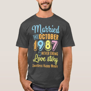 Seit Oktober 1987 verheiratet. Niemals endende Lie T-Shirt