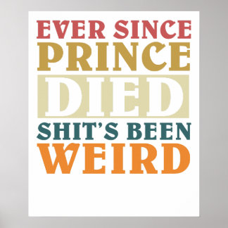 Seit Prince gestorben ist, ist alles seltsam Poster