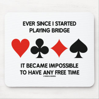 Seitdem ich anfing, die Brücke zu spielen, die zu Mousepad