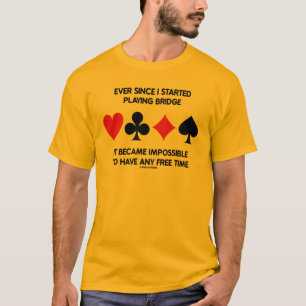Seitdem ich anfing, die Brücke zu spielen, die zu T-Shirt