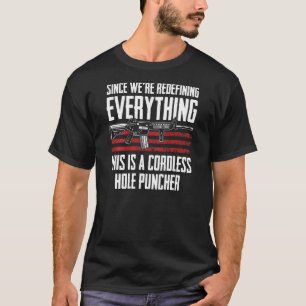 Seitdem wurden neu definieren alles AR15 Gun Right T-Shirt
