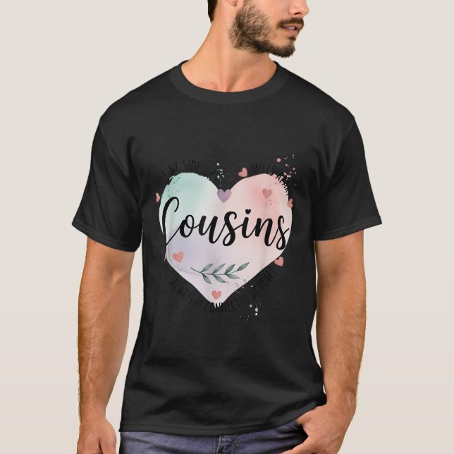 Seite an Seite oder Meilen, die Cousin immer T-Shirt (Vorderseite)