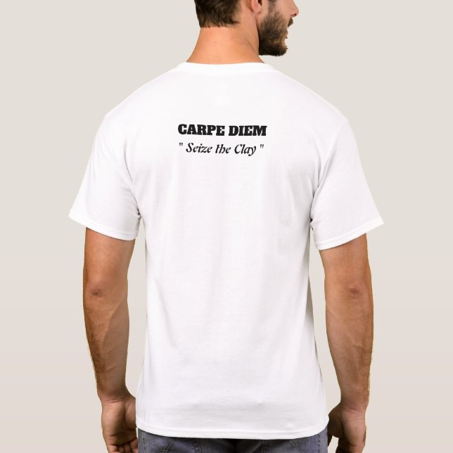 Seize the Clay T-Shirt (Rückseite)