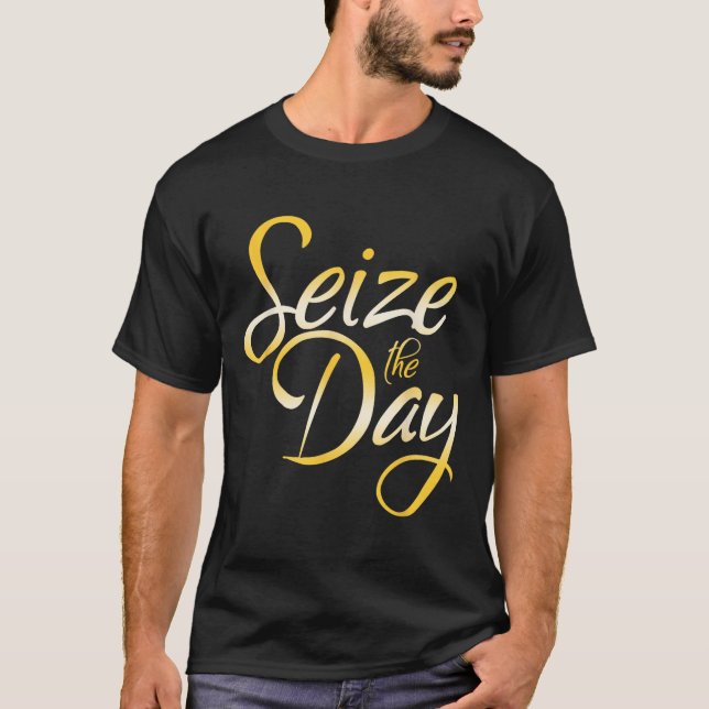 Seize The Day  T-Shirt (Vorderseite)