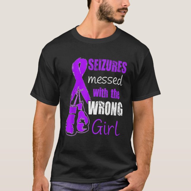 Seizures Messed With The Wrong Girl Epilepsy Aware T-Shirt (Vorderseite)