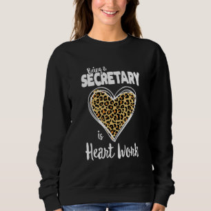 Sekretärin ist Sekretär der Herzarbeit School L Sweatshirt