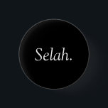 Selah Hebrew Word in Psalmen Schwarz-Weiß Button<br><div class="desc">Selah hebräisches Wort in Psalmen Schwarz-Weiß-Taste. Viel Spaß!</div>