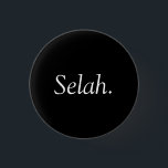 Selah Hebrew Word in Psalmen Schwarz-Weiß Button<br><div class="desc">Selah hebräisches Wort in Psalmen Schwarz-Weiß-Taste. Viel Spaß!</div>