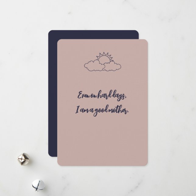 Selbst an harten Tagen bin ich eine gute Mutter Be Feiertagskarte (Vorderseite/Rückseite Beispiel)