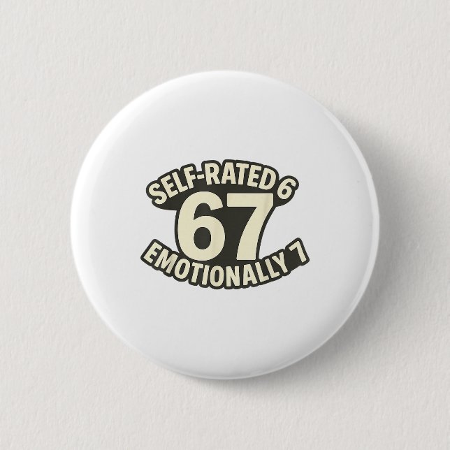 Selbst bewertet 6 Emotional 7 Lustig 67 Slang Meme Button (Vorderseite)