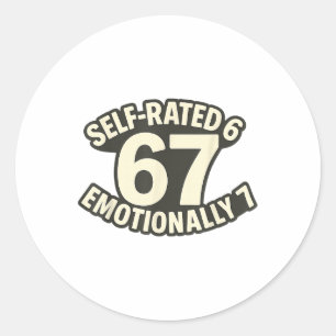 Selbst bewertet 6 Emotional 7 Lustig 67 Slang Meme Runder Aufkleber