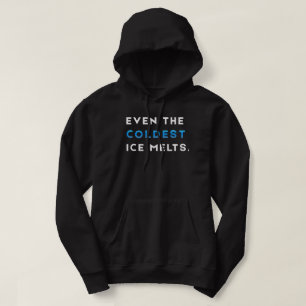 Selbst das kälteste Eis schmilzt Gym Motivation Hoodie