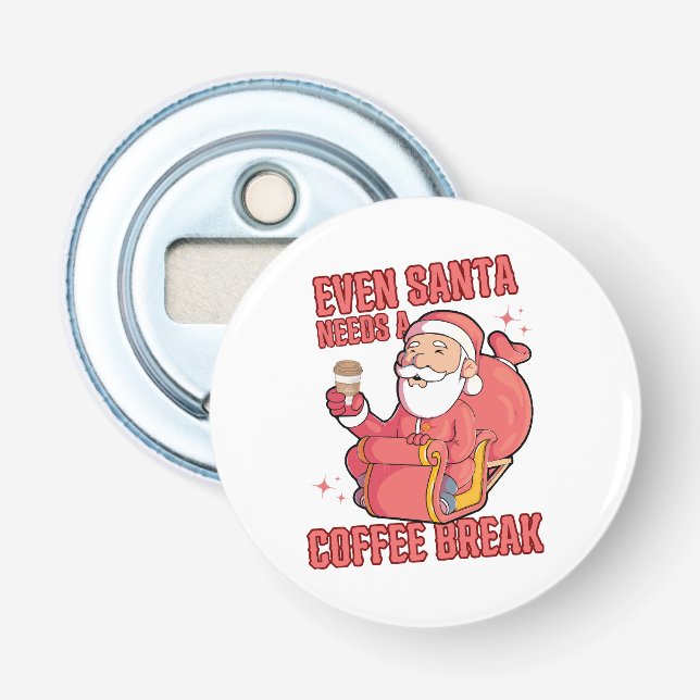 Selbst der Weihnachtsmann braucht eine Kaffeepause Flaschenöffner (Vorderseite)
