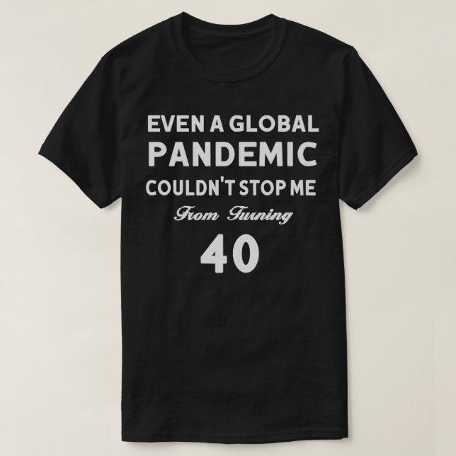 Selbst eine globale Pandemie konnte mich nicht von T-Shirt (Design vorne)