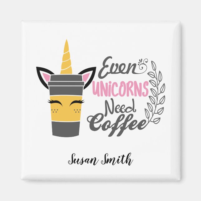 Selbst Einhörner brauchen Kaffee-Party Magnet (Vorne)