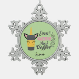 Selbst Einhörner brauchen Kaffee Schneeflocken Zinn-Ornament