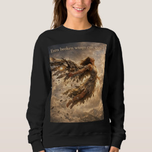 Selbst gebrochene Flügel können fliegen – Inspirie Sweatshirt