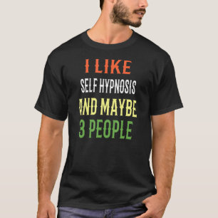Selbst-Hypnose-Design Ich mag Selbst-Hypnose und M T-Shirt