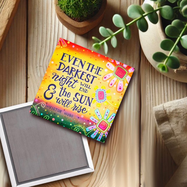 Selbst in der dunkelsten Nacht wird die Sonne aufg Magnet (Von Creator hochgeladen)