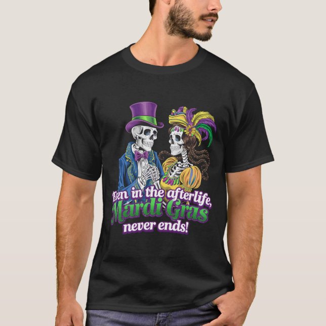 SELBST IN NACHFOLLIFE ENDET MARDI GRAS NIE T-Shirt (Vorderseite)