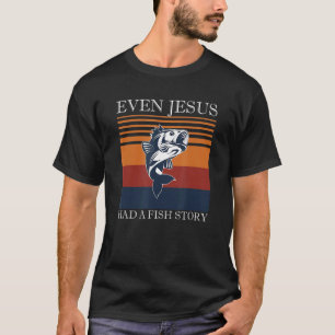 Selbst Jesus hatte eine Fischgeschichte beim Angel T-Shirt