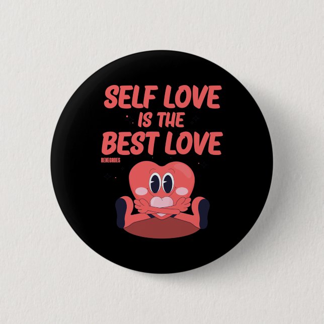 Selbst-Liebe ist die beste Liebe-Aufkleber Button (Vorderseite)